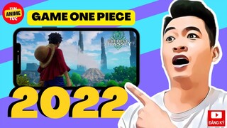 Game One Piece SIÊU PHẨM 2022 sắp ra mắt | Tin tức Anime