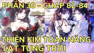 Phần 30 - THIÊN KIM TOÀN NĂNG LẬT TUNG TRỜI - Chap 82-84 | Review Truyện Tranh Hay | Bảo Ngọc Suri