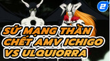 [Sứ Mạng Thần Chết AMV] Kurosaki Ichigo VS Ulquiorra !!!_2