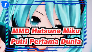 [MMD Hatsune Miku] Putri Pertama Dunia_1