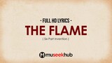 Six Part Invention - The Flame [ Full HD ] Lyrics ðŸŽµ