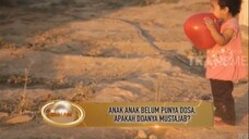 07 Khazanah – Anak Anak Belum Punya Dosa, Apakah Doanya Mustajab