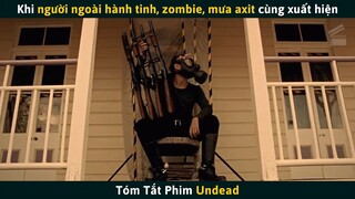 Tóm Tắt Phim Khi Người Ngoài Hành Tinh, Zombie Và Mưa Axit Cùng Xuất Hiện | Cuồng Phim Review