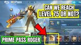 Can We Reach Level 75 or NOT? Prime Pass Roger Lvl 75 Event | MLBB