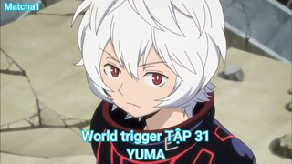 World trigger TẬP 31-YUMA