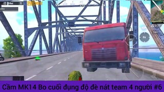 Cầm MK14 Bo cuối đụng độ đè nát team 4 người #6