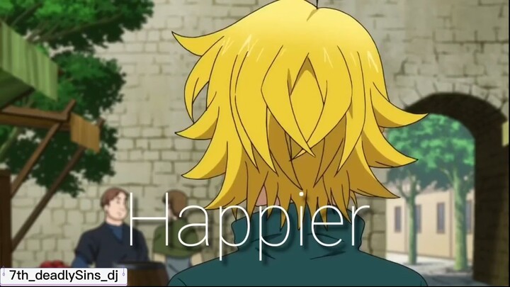 Thất hình đại tội| Meliodas「AMV」Happier #amv #anime