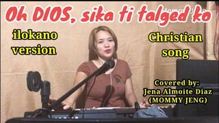 OH DIOS,SIKA TI TALGED KO-Marjorie Ettie (ilokano cover by Jena Almoite Diaz/Mommy Jeng)