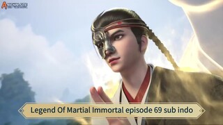 Legend Of Martial Immortal episode 69 sub indo