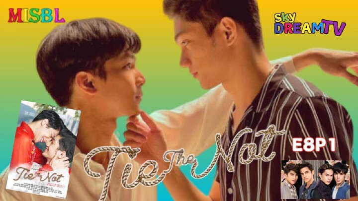 TIE THE NOT MINI SERIES EPISODE 8 PART 1 SUB INDO BY MISBL TELG
