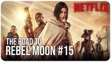 Rebel Moon Details In NEW Teaser! - [ROAD TO REBEL MOON #15]