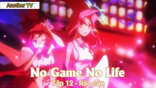 No Game No Life Tập 12 - Rào cản