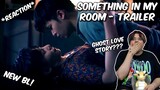 (NEW BL!) ผมกับผีในห้อง SOMETHING IN MY ROOM - Trailer - REACTION