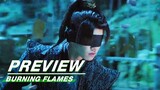 EP9 Preview:Wu Geng Bursts of Energy | Burning Flames | 烈焰 | iQIYI