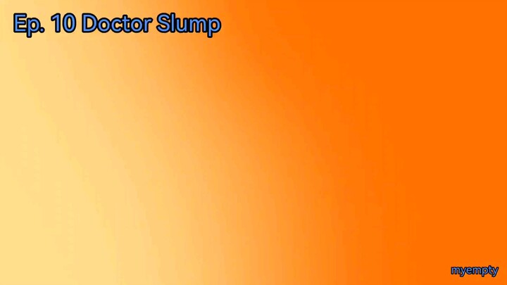 Ep. 10 Doctor Slump (Eng Sub)