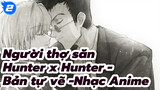 Cross / Lelio & Kurapika | Người thợ săn Hunter x Hunter Bản tự vẽ Nhạc Anime_2