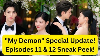 "My Demon" Episodes 11 & 12 Sneak Peek! Special Update!