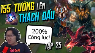 (155 TƯỚNG LÊN THÁCH ĐẤU) TẬP 25: VÀO RỪNG ĐÁNH 200% CÔNG LỰC KHỞI ĐẦU LƯỢT VỀ VÀ CÁI KẾT! | iLoda