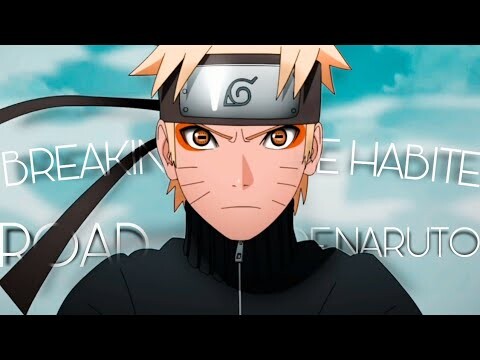 Road of Naruto「AMV」- Breaking the Habit