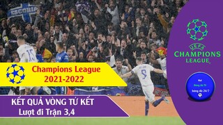 Kết quả Cup C1 Châu âu UEFA Champions League vòng tứ kết Lượt đi 2021-2022