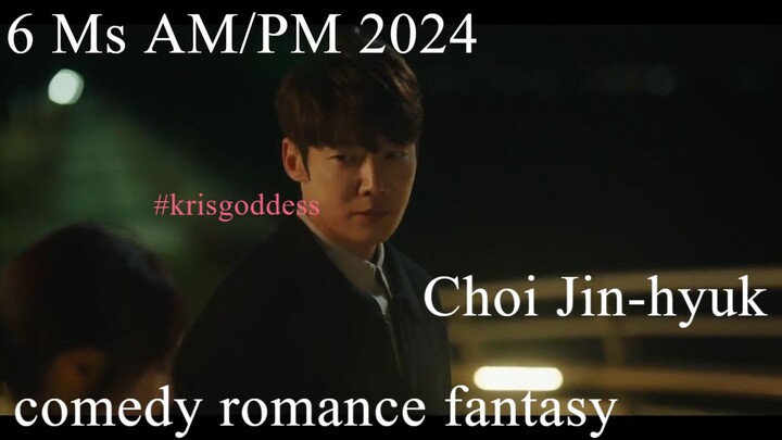 6 Ms AM/PM 2024 Choi Jin-hyuk  Eng sub 낮과 밤이 다른 그녀