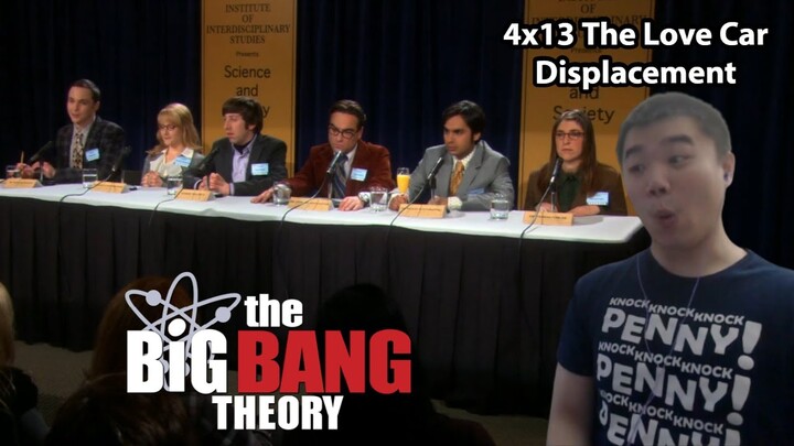 The Big Bang Theory 4x13- The Love Car Displacement Reaction!