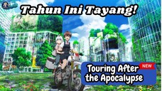 Tahun Ini Tayang! Anime Touring After the Apocalypse