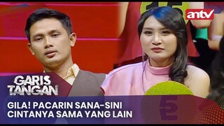 Gila! Pacarin Sana-sini Cintanya Sama Yang Lain | Garis Tangan ANTV | Eps 99 (3/4)