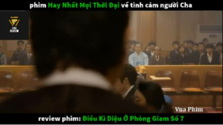 REVIEW PHIM : Điều kì diệu phòng giam số 7 (p10) #rvphimtinhcam