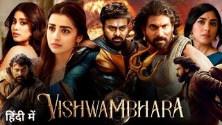 Vishwambhara _Blockbuster New 2024 South Action Movie __South Movie __ Starlight