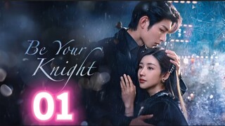 🇨🇳 EP01 Be Your Knight 2024 [eng sub]