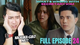 [REACTION] FULL EPISODE 24 : KIMPAU | WHAT'S WRONG WITH SECRETARY KIM | Kim Chiu and Paulo Avelino