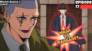 MASH VS MARGARET! SETARA DENGAN VISIONER SUCI - MASHLE SEASON 2