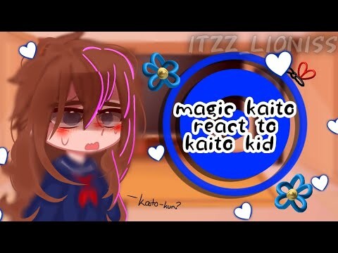 Past magic kaito react to kaito kid+Conan |NO PART 2|made by : ITZZ_LIONISS