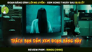 Đoạn Băng Dính Lời Ng.uyền, Xem Xong 7 Ngày Sau Bị Gi.ết - Review Phim RINGU 1998