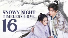 🇨🇳EP16 | SNTL: Snowy Eve Classic Romance [EngSub]