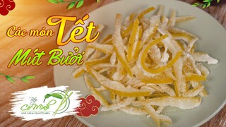 Cách làm Mứt Bưởi đón tết lạ miệng, cực ngon tại nhà - Candied pomelo peel | Bếp Cô Mình Tập 202