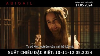 ABIGAIL | Hello | Suất chiếu đặc biệt: 10-11-12.05 | CTKC: 17.05.2024 #abigailmovie