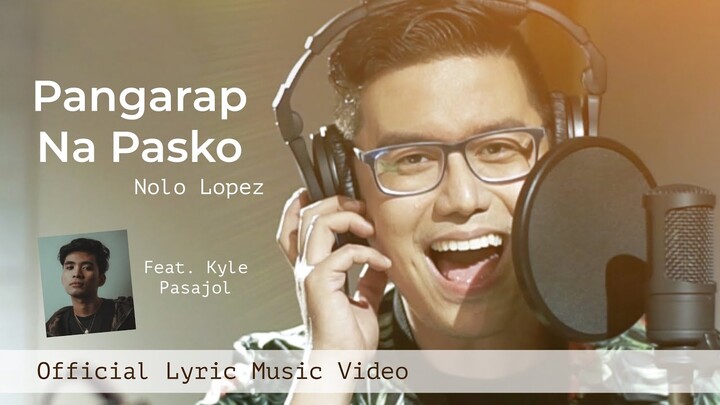 Pangarap na Pasko | Official Lyric Music Video | Nolo Lopez featuring Kyle Pasajol