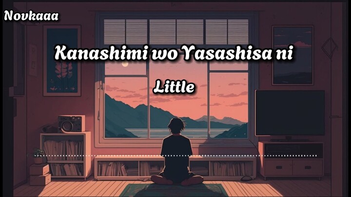 Kanashimi wo Yasashisa ni - Little by Little (Cover) | [Naruto OP 3] | Lirik Video