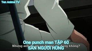 One punch man TẬP 60-SĂN NGƯỜI HÙNG