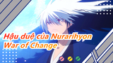 Hậu duệ của Nurarihyon|「AMV/Anime Mashup」War of Change