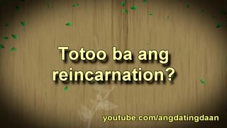 Totoo ba ang Reincarnation - Bible Study with Bro Eli Soriano Ang Dating Daan