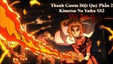 Thanh Gươm Diệt Quỷ Phần 2 Tập 1 : Kimetsu No Yaiba Ss2 || Tóm Tắt Anime Hay