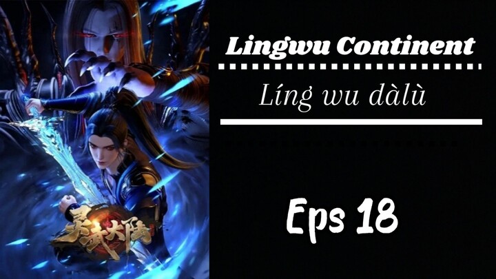 Lingwu Continent Eps 18 Sub indo