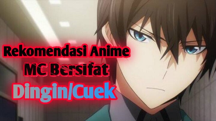 05 Rekomendasi Anime MC Bersifat Dingin