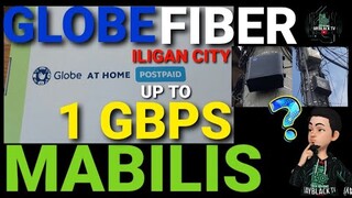 GLOBE BROADBAND FIBER UPDATE | ILIGAN CITY | MABILIS NA NGA, READY FOR DITO