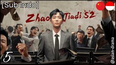 Zhao Jia Di Season 2 (2025) – Eps. 05 [Sub Indo]