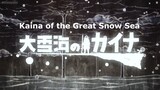 Kaina of the Great Snow Sea Episode 8 (Kaina of the Great Snow Sea Episode 8
