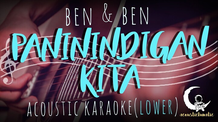 PANININDIGAN KITA - Ben & Ben ( Acoustic Karaoke/Lower Key )